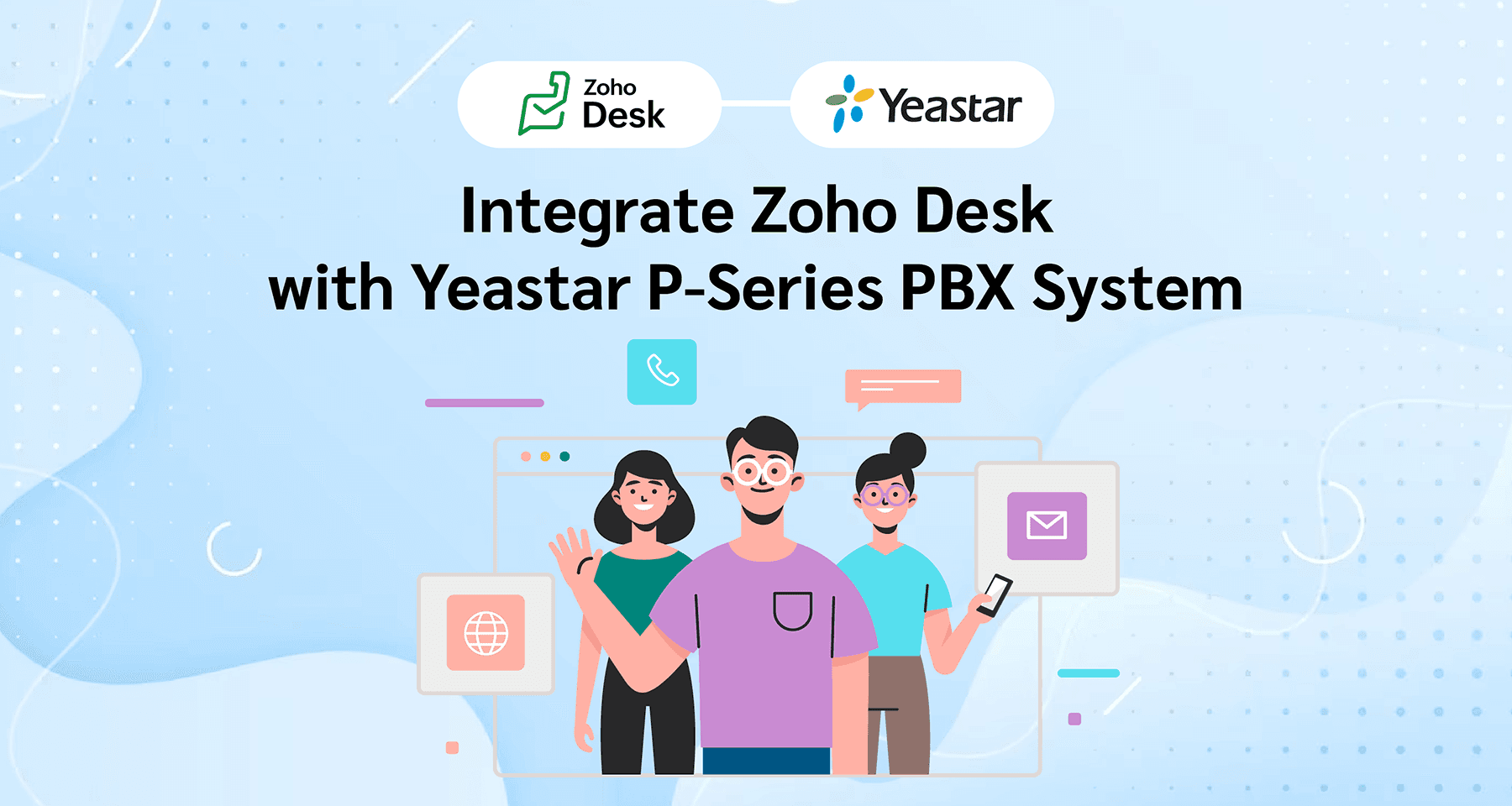 Integrate Zoho Desk with Yeastar P-Series PBX System